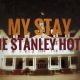 MY STAY AT THE STANLEY HOTEL