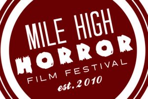 Mile High Horror Film Festival Postponed www.timothy-schultz.com